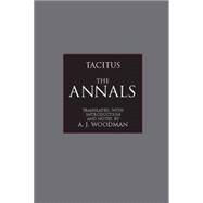 The Annals by Tacitus, Cornelius; Woodman, A. J.; Woodman, A. J., 9780872205581