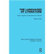 The Languages of Literature: Some Linguistic Contributions to Criticism by Fowler; Roger, 9781138685581
