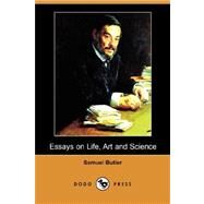 Essays on Life, Art and Science by Butler, Samuel, 9781406595581