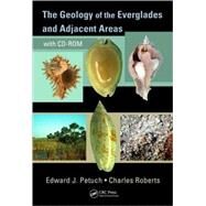 The Geology of the Everglades and Adjacent Areas by Petuch; Edward J., 9781420045581