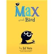 Max and Bird by Vere, Ed, 9781492635581