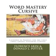 Word Mastery Cursive by Akin, Florence; Potter, Donald L., 9781502905581