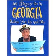 101 Things to Do in Georgia Before You Up and Die by Patrick, Ellen, 9781581735581