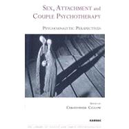 Sex, Attachment and Couple Psychotherapy by Clulow, Christopher, 9781855755581