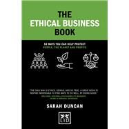 The Ethical Business Book 50 Ways You Can Help Protect People, The Planet And Profits by Duncan, Sarah, 9781912555581