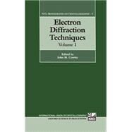Electron Diffraction Techniques  Volume 1 by Cowley, John M., 9780198555582