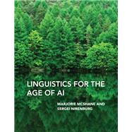 Linguistics for the Age of AI by Mcshane, Marjorie; Nirenburg, Sergei, 9780262045582