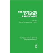 The Geography of Border Landscapes (Routledge Library Editions: Political Geography) by Rumley; Dennis, 9781138815582