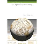 The Agon of the Old Comedy by Humphreys, Milton, 9781607245582