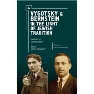 Vygotsky & Bernstein in the Light of Jewish Tradition by Castelnuovo, Antonella; Kotik-Friedgut, Bella; Pontecorvo, Clotilde, 9781936235582