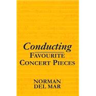 Conducting Favourite Concert Pieces by Del Mar, Norman; Del Mar, Jonathan, 9780198165583