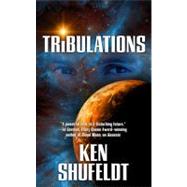 Tribulations by Shufeldt, Ken, 9780765365583