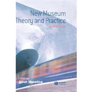 New Museum Theory and Practice An Introduction by Marstine, Janet, 9781405105583
