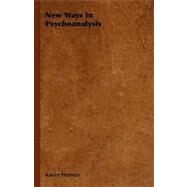 New Ways in Psychoanalysis by Horney, Karen, 9781406715583