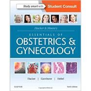 Hacker & Moore's Essentials of Obstetrics and Gynecology by Hacker, Neville F., M.D.; Gambone, Joseph C.; Hobel, Calvin J., M.D., 9781455775583