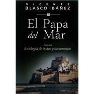 El papa del mar / Father of the sea by Blasco Ibanez, Vicente; Gotor, Servando, 9781500455583