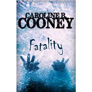 Fatality by Cooney, Caroline B., 9781504035583