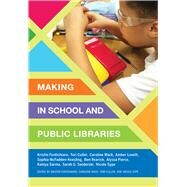 Making in Schools and Libraries by Fontichiaro, Kristin; Wack, Caroline; Culler, Tori; Sype, Nicole, 9781607855583
