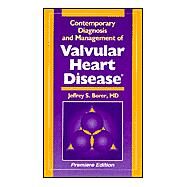 Contemporary Diagnosis And Management Of Valvular Heart Disease by Borer, Jeffrey S., 9781884065583