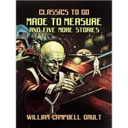 Made To Measure and Five More Stories by William Campbell Gault, 9783989735583