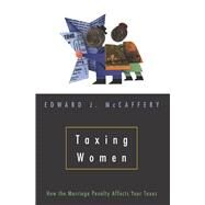 Taxing Women by McCaffery, Edward J., 9780226555584