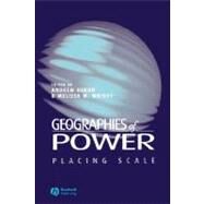 Geographies of Power Placing Scale by Herod, Andrew; Wright, Melissa W., 9780631225584