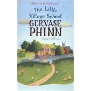 The Little Village School by Phinn, Gervase, 9781444705584
