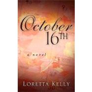 October 16th by Kelly, Loretta, 9781591605584