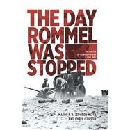 The Day Rommel Was Stopped by Jephson, Francis Ronald; Jephson, Chris, 9781612005584