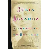 Something to Declare Essays by Alvarez, Julia, 9781616205584