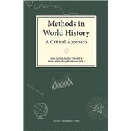 Methods in World History A Critical Approach by Jarrick, Arne; Myrdal, Janken; Wallenberg Bondesson, Maria, 9789187675584