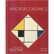 Macroeconomics Updated Edition (Revised) by Delong, Bradford, 9780072865585