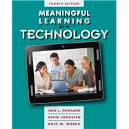Meaningful Learning with Technology by Howland, Jane L.; Jonassen, David H.; Marra, Rose M., 9780132565585