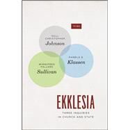 Ekklesia by Johnson, Paul Christopher; Klassen, Pamela E.; Sullivan, Winnifred Fallers, 9780226545585