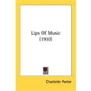 Lips Of Music by Porter, Charlotte, 9780548775585