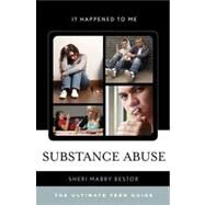 Substance Abuse The Ultimate Teen Guide by Bestor, Sheri Mabry, 9780810885585