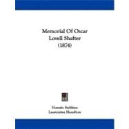 Memorial of Oscar Lovell Shafter by Stebbins, Horatio; Hamilton, Laurentine; Dwinelle, John Whipple, 9781104295585