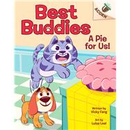 A Pie for Us!: An Acorn Book (Best Buddies #1) by Fang, Vicky; Leal, Luisa, 9781338865585