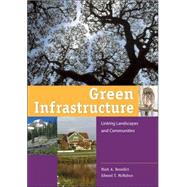 Green Infrastructure by Benedict, Mark A.; McMahon, Edward T., 9781559635585