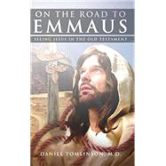 On the Road to Emmaus by Tomlinson, Daniel, M.d., 9781634185585