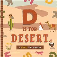 D Is for Desert An ABC Desert Primer by Mireles, Ashley Marie; Kaliaha, Volha, 9781641705585