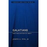 Galatians : God's Proclamation of Liberty by Pipa, Joseph A., 9781845505585