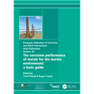 Corrosion Performance of Metals for the Marine Environment EFC 63: A Basic Guide by Powell,Carol, 9781907975585