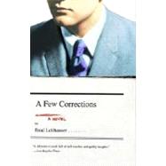 A Few Corrections A Novel by LEITHAUSER, BRAD, 9780375725586