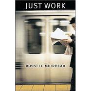 Just Work by Muirhead, Russell, 9780674015586