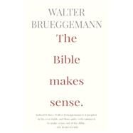 The Bible Makes Sense by Brueggemann, Walter, 9780867165586