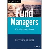 Fund Managers The Complete Guide by Hudson, Matthew, 9781119515586