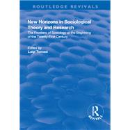 New Horizons in Sociological Theory and Research: The Frontiers of Sociology at the Beginning of the Twenty-First Century by Tomasi,Luigi, 9781138635586