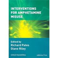 Interventions for Amphetamine Misuse by Pates, Richard; Riley, Diane, 9781405175586