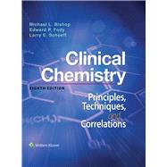 Clinical Chemistry: Principles, Techniques, Correlations by Bishop, Michael, 9781496335586